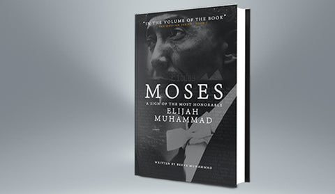 Moses: A Sign of The Most Honorable Elijah Muhammad